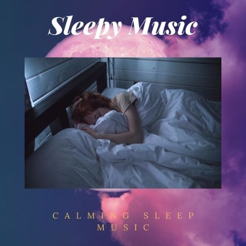 Sleepy Music - Calming Sleep Music - 2022
