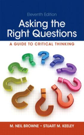 Asking The Right Questions - A Guide To Critical Thinking