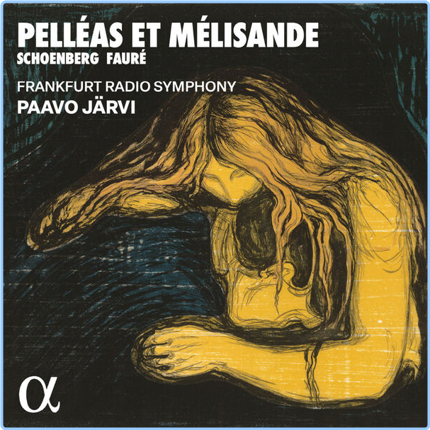 Frankfurt Radio Symphony Orchestra Schoenberg & Fauré Pelléas Et Mélisande (2024) 24Bit 48kHz [FLAC] ZOaSNJTl_o