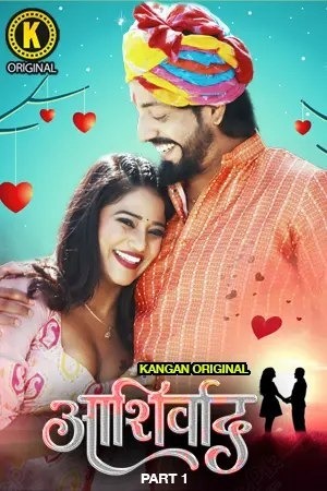 Ashirwad 2024 Hindi Season 01 Part 01 Kangan WEB Series 720p WEB-DL Download
