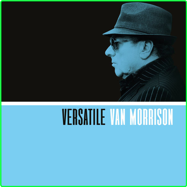 Van Morrison Versatile (2017) [320 Kbps] MF5BiXcH_o
