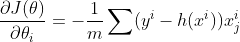 frac{partial J(theta )}{partial theta _i}=-frac{1}{m}sum (y^i-h(x^i))x_j^i