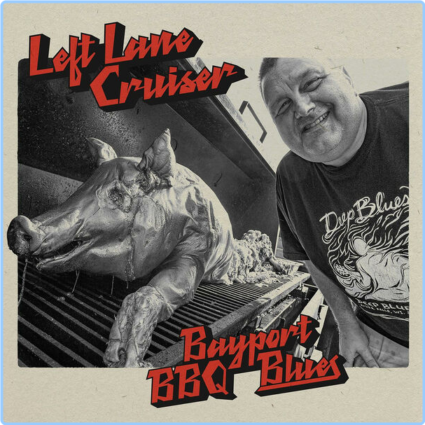 Left Lane Cruiser Bayport BBQ Blues (2024) 16Bit 44 1kHz [FLAC] Fc2qAtqs_o