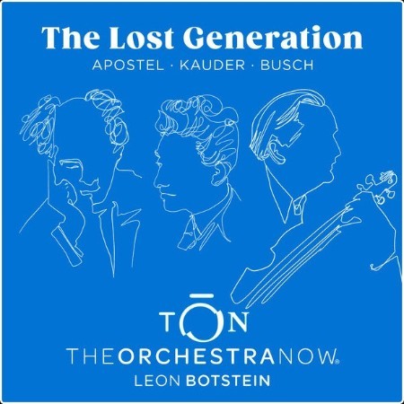 The Orchestra Now - The Lost Generation Apostel • Kauder • Busch (2024) [24Bit-96kHz] FLAC  8DK5CZgP_o