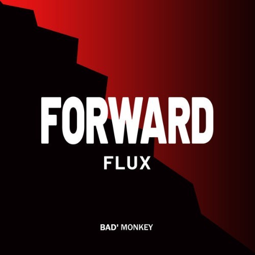 Forward Flux - Bad Connection - 2022