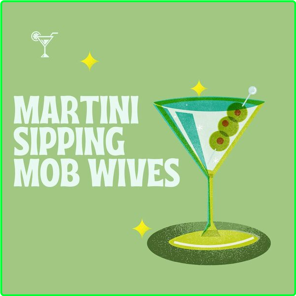 Various Artists - Martini Sipping Mob Wives (2024) [320 Kbps] CeN6utZy_o