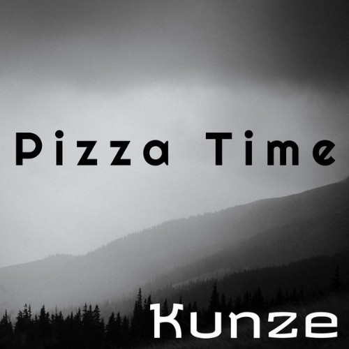 Kunze - Pizza Time - 2022