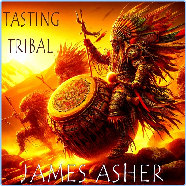 James Asher Tasting Tribal (2024) WEB [FLAC] 16BITS 44 1KHZ DdukubPa_o