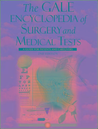 Gale Encyclopedia Of Surgery And Medical Tests 2nd Edition