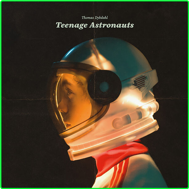 Thomas Dybdahl Teenage Astronauts (2024) 24Bit 96kHz [FLAC] V9hVSjkv_o