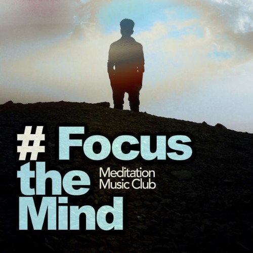 Meditation Music Club - # Focus the Mind - 2019