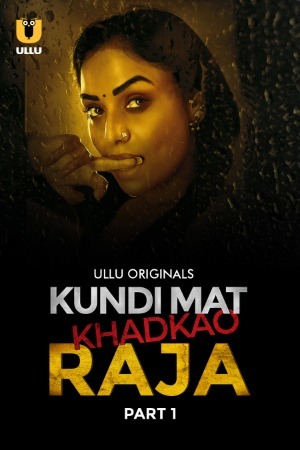Kundi Mat Khadkao Raja 2025 Hindi Season 01 Part 01 ULLU WEB Series 720p HDRip Download