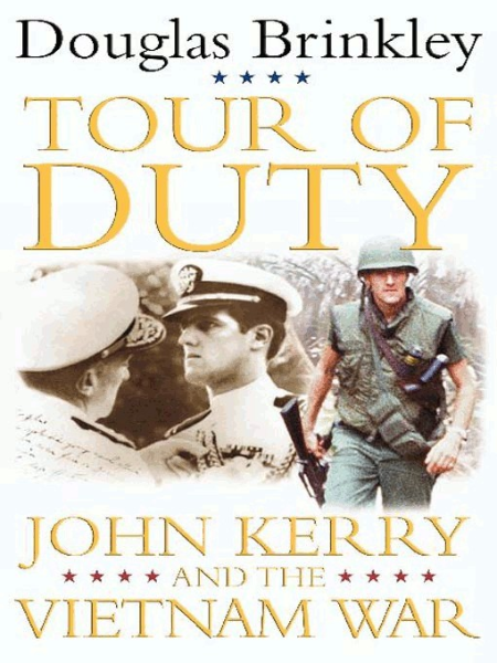 Tour of Duty  John Kerry and the Vietnam War by Douglas Brinkley