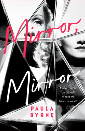 Mirror, Mirror By Byrne, Paula;Dietrich, Marlene