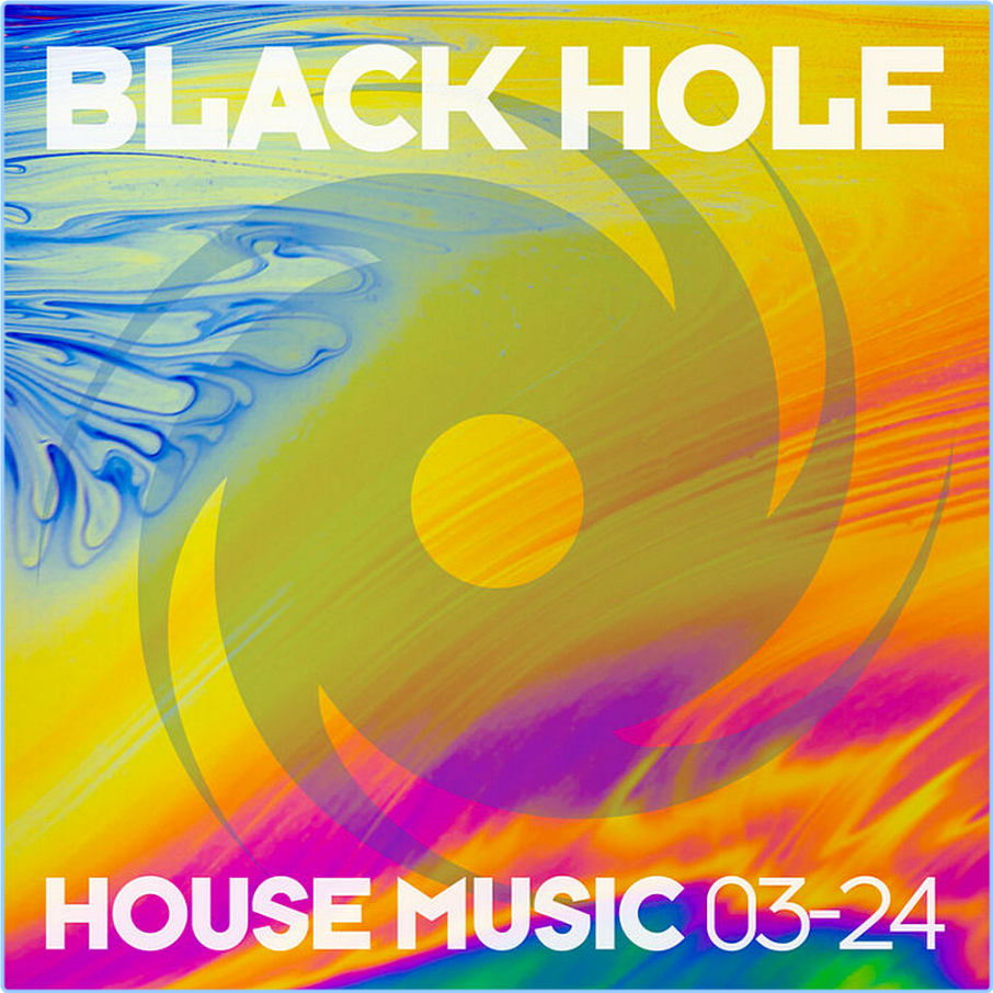 VA Black Hole House Music 03-24 (2024) [320 Kbps] 1w3iFL4r_o