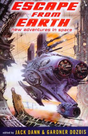 Escape from Earth - New Adventures in Space by Jack Dann & Gardner Dozois (Eds )