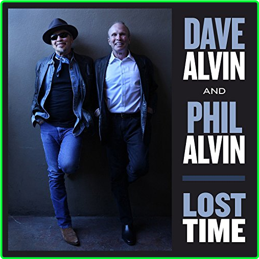 2015 Dave Alvin & Phil Alvin Lost Time [FLAC] OV5AncFM_o