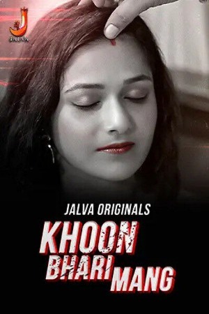 Khoon Bhari Mang 2024 Hindi Season 01 [ Episodes 01-02 Added] Jalva WEB Series 720p HDRip Download