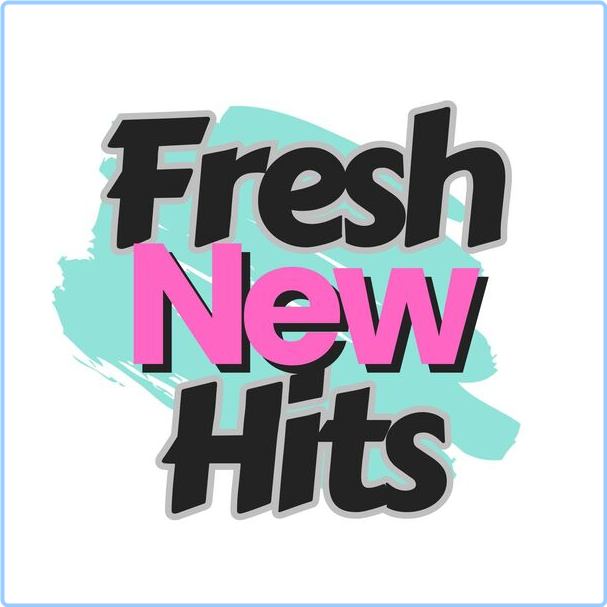 Various Artists - Fresh New Hits (2024) [320 Kbps] VJyoO5gG_o