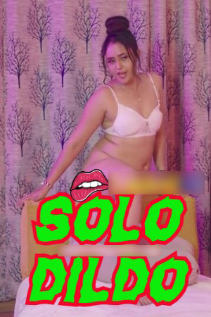 Solo Dildo 2024 Hindi Uncut Short Films 720p HDRip Download