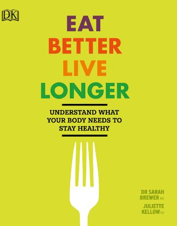 Eat Better, Live Longer - Understand What Your Body Needs to Stay Healthy