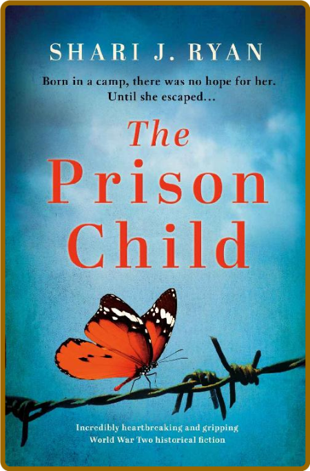 The Prison Child by Shari J  Ryan