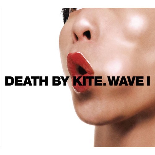 Death By Kite - Wave I - 2008