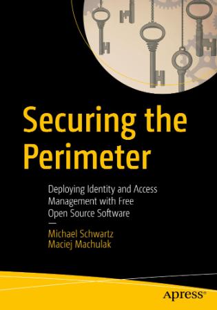 Michael Schwartz   Securing the Perimeter  Deploying Identity and Access Managemen...