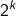 2^{k}