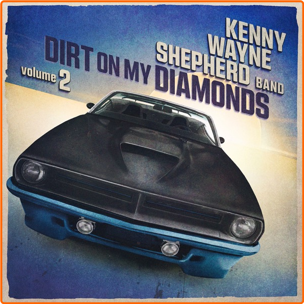 Blues Rock Kenny Wayne Shepherd Dirt On My Diamonds, Vol 2 (2024) [FLAC] NKtPcMdx_o