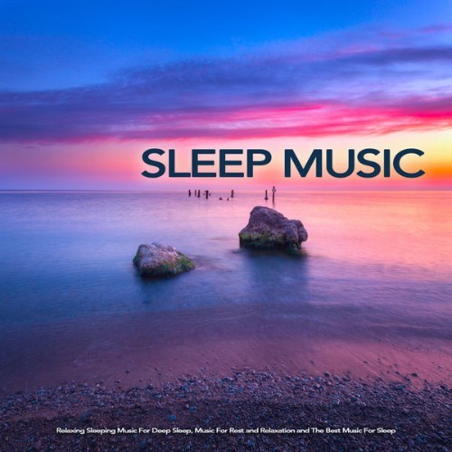 Sleeping Music - Sleep Music Relaxing Sleeping Music For Deep Sleep, Music For Rest and Relaxatio...