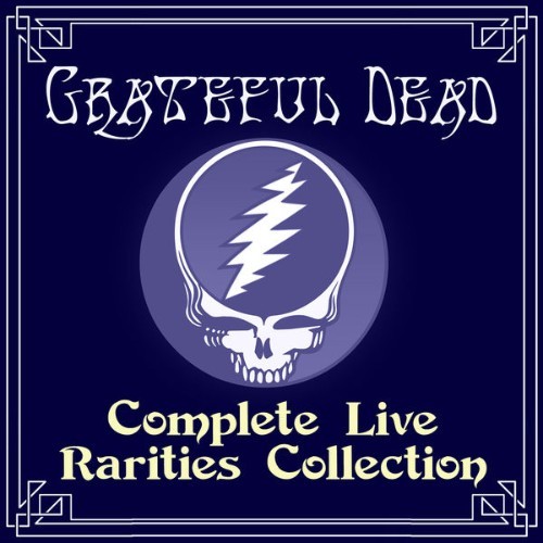 Grateful Dead - Complete Live Rarities Collection - 2013