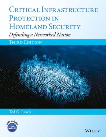 Critical Infrastructure Protection in Homeland Security - Defending a Networked Na...