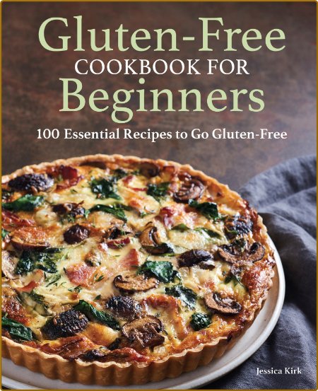 Gluten Free Cookbook For Beginners Gluten Free Cookbook For Beginners Kirk Jessica R6eFyS42_o