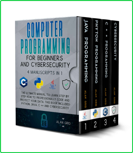 Computer Programming For Beginners And Cybersecurity 4 Manuscripts In 1
