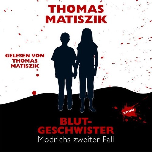 Thomas Matiszik - Blutgeschwister - Modrichs zweiter Fall - 2018