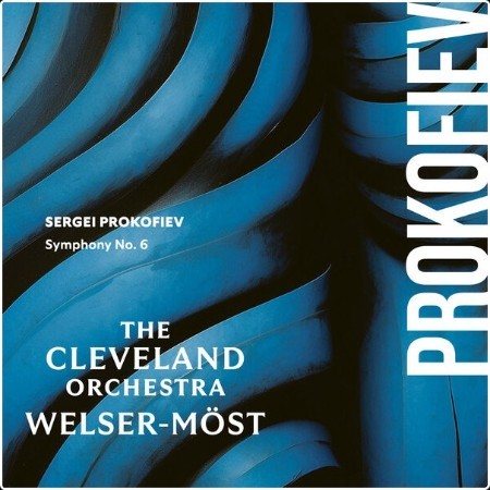 The Cleveland Orchestra - Prokofiev Symphony No  6 (2024) [24Bit-96kHz] FLAC  4Ou1sTSi_o