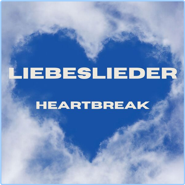 Various Artists - Liebeslieder - Heartbreak (2024) [320 Kbps] Q3f9LIst_o