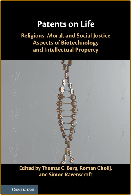 Patents on Life: Religious, Moral, and Social Justice Aspects of Biotechnology and... PL8MOxsZ_o