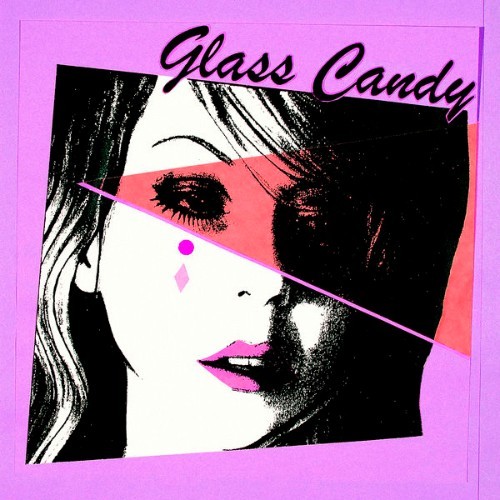 Glass Candy - I Always Say Yes - 2006