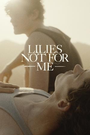 Lilies Not for Me 2024 720p 1080p WEBRip