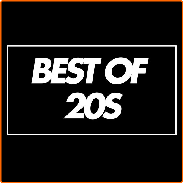 Various Artists - Best Of 20s (2024) [320 Kbps] YOhPyyL9_o