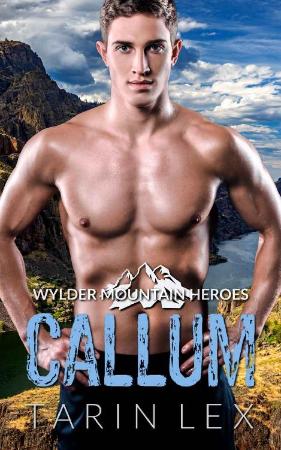 Callum (Wylder Mountain Heroes - Tarin Lex