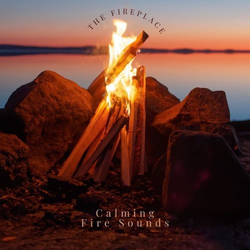 Calming Fire Sounds - The Fireplace - 2021