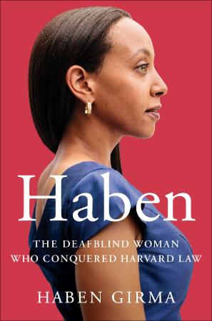 Haben's Story   A Memoir of Connection, Determination, and Hope in the Face of Adv...