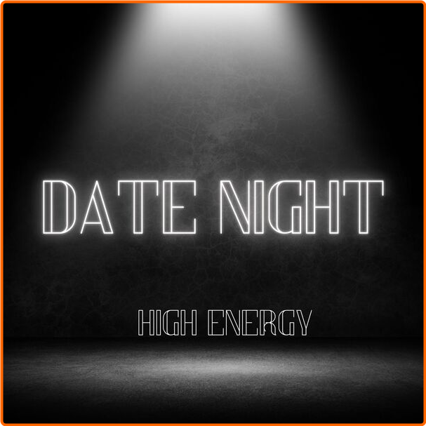 Various Artists - Date Night High Energy (2024) [320 Kbps] XXf4fkYa_o