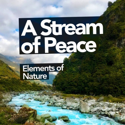 Elements of Nature - A Stream of Peace - 2019
