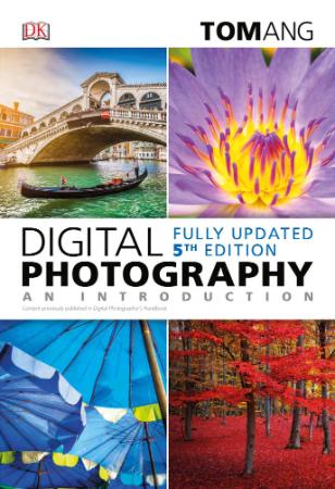 Digital Photography   An Introduction, 5th Edition