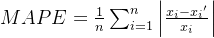MAPE=\frac{1}{n}\sum_{i=1}^{n}\left | \frac{x_{i}-{x_{i}}'}{x_{i}} \right |