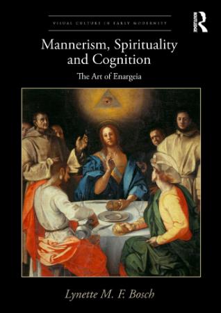 Mannerism, Spirituality and Cognition The Art Of Enargeia